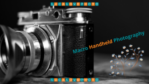 Macro Handheld Photography